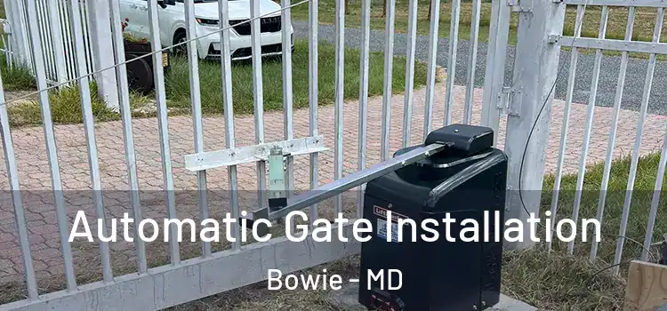  Automatic Gate Installation Bowie - MD
