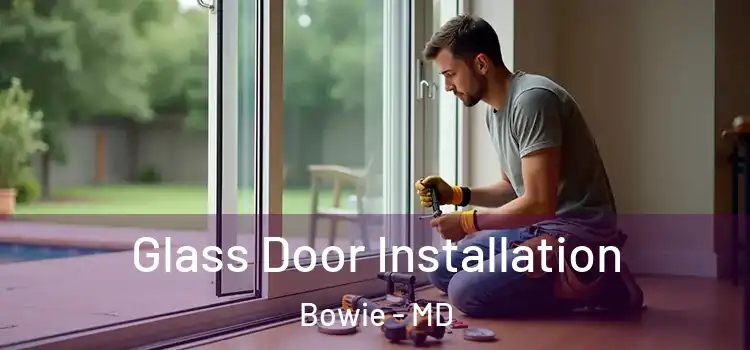  Glass Door Installation Bowie - MD