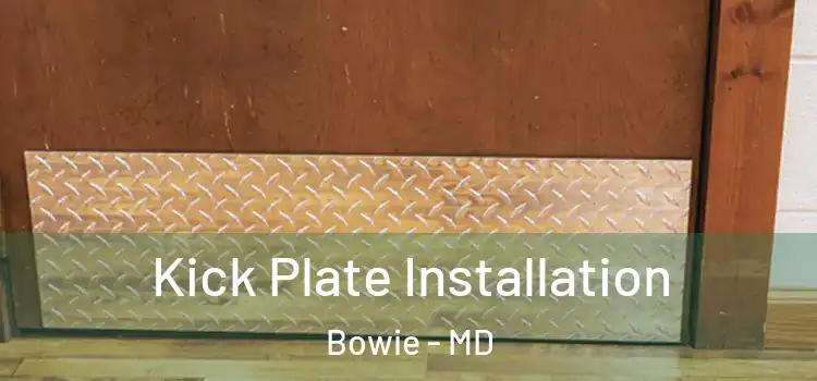 Kick Plate Installation Bowie - MD