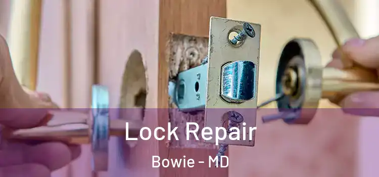 Lock Repair Bowie - MD