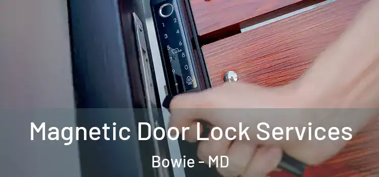  Magnetic Door Lock Services Bowie - MD