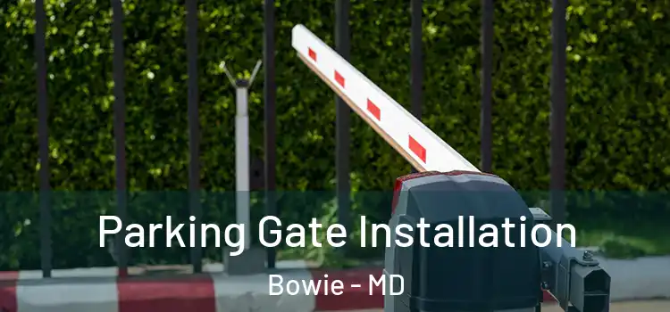  Parking Gate Installation Bowie - MD