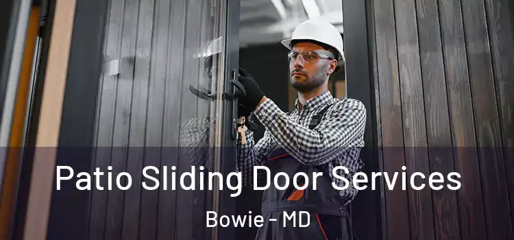  Patio Sliding Door Services Bowie - MD