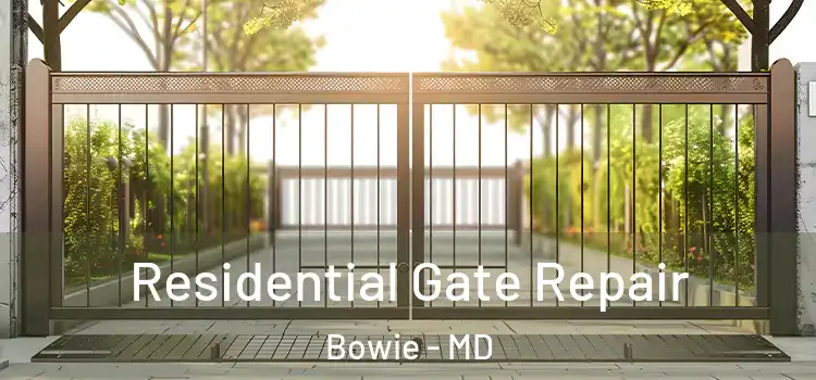 Residential Gate Repair Bowie - MD