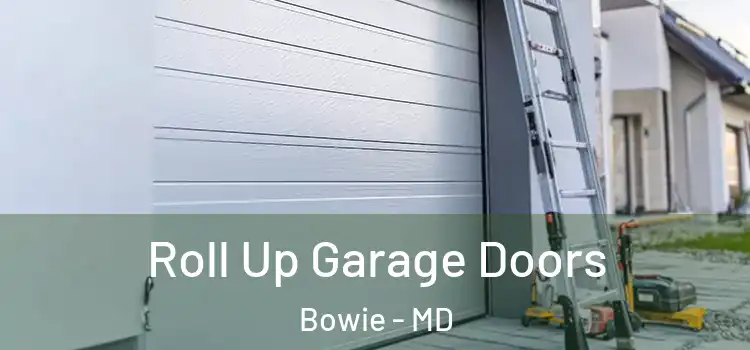  Roll Up Garage Doors Bowie - MD