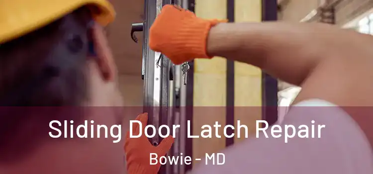 Sliding Door Latch Repair Bowie - MD